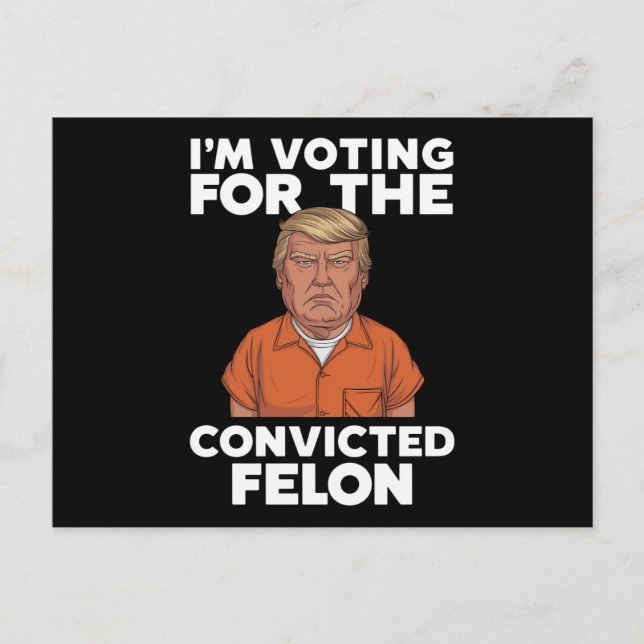 Carte Postale Je vote pour le condamné Felon Pro Trump 2024 (Devant)