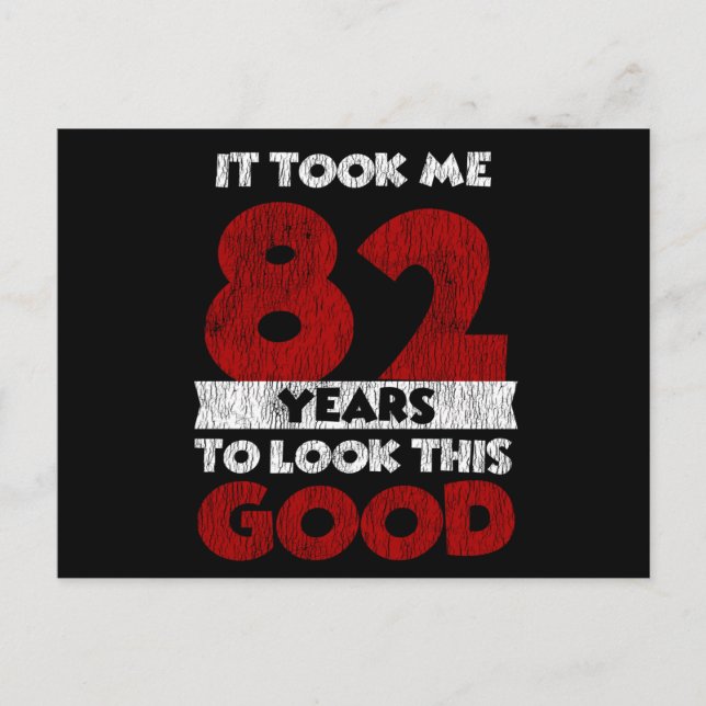 Carte Postale Joyeux 82e anniversaire, ça m'a donné l'air d'avoi (Devant)