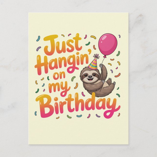 Carte Postale Juste à traîner pour mon anniversaire Sloth Unisex (Devant)