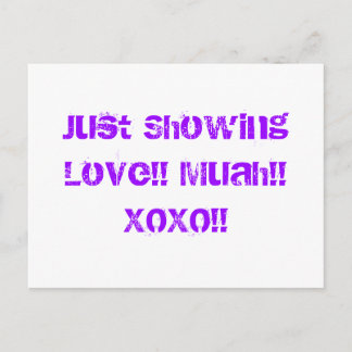 Carte Postale Juste Montrer de l'Amour!! Muah!! XOXO!!