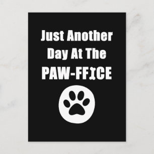Carte Postale Juste Un Autre Jour Au Paw-Fice Cute Dog Paw Pun