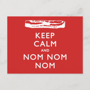Carte Postale Keep Calm and Nom Nom Nom (Bacon)