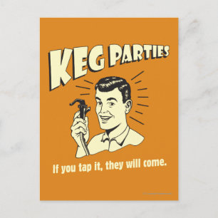 Carte Postale Keg Parties: If Tap It They'll Come