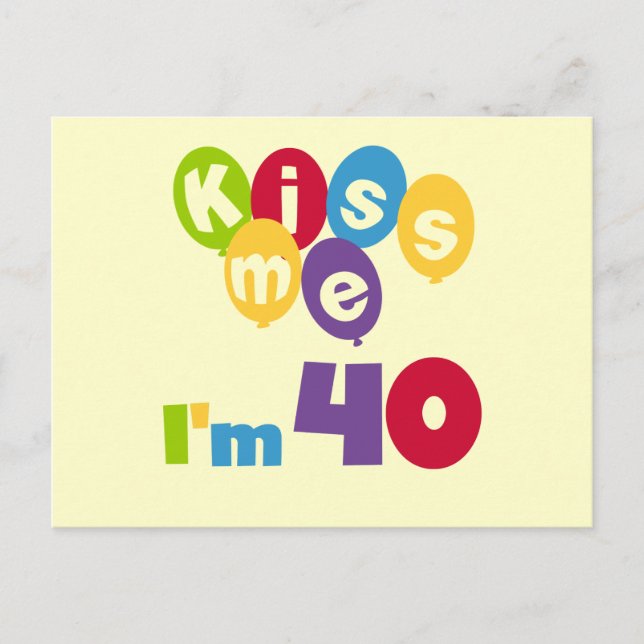 Carte Postale Kiss Me I'm 40 Anniversaire T-shirts et cadeaux (Devant)