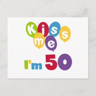 Carte Postale Kiss Me I'm 50 Anniversaire T-shirts et cadeaux