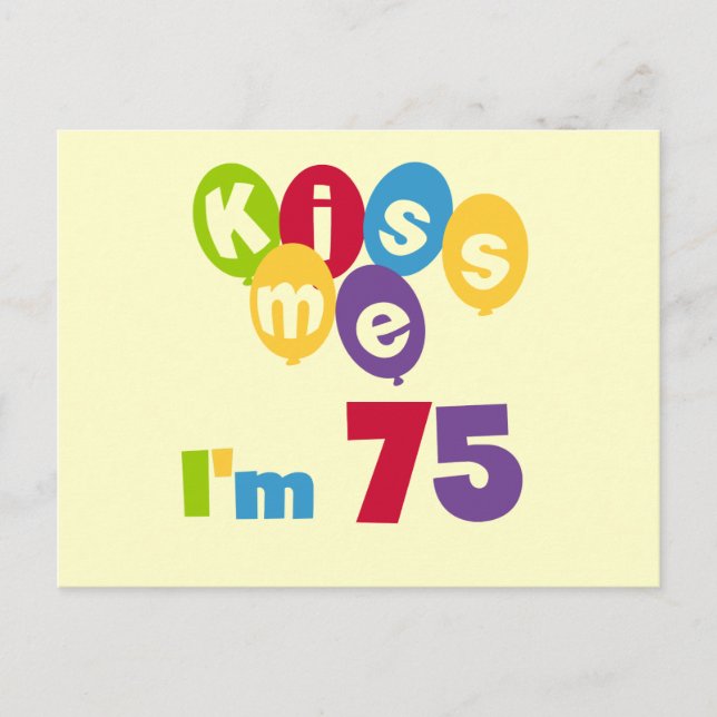 Carte Postale Kiss Me I'm 75 Anniversaire T-shirts et cadeaux (Devant)
