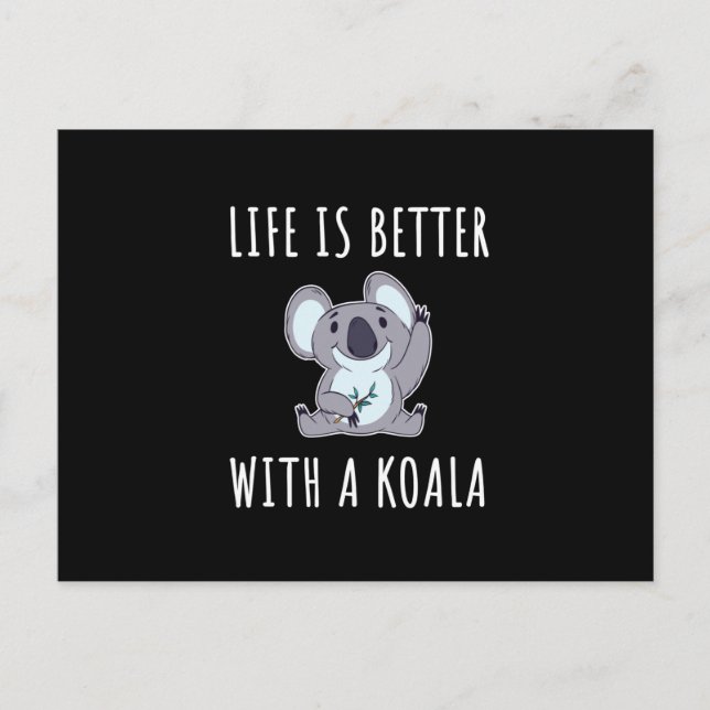 Carte Postale Koala - La Vie Est Meilleure Avec Un Koala (Devant)
