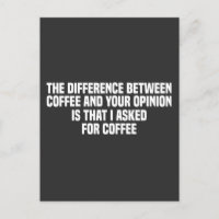 La différence entre le café et votre opinion