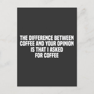 Carte Postale La différence entre le café et votre opinion