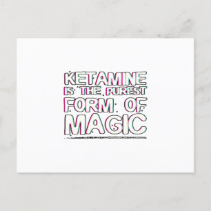 Carte Postale La kétamine est la forme la plus pure de la magie 