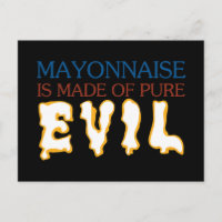La mayonaisse est faite de mal pur