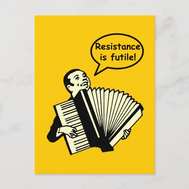 Carte Postale La résistance est futile ! (Accordéon) (Devant)