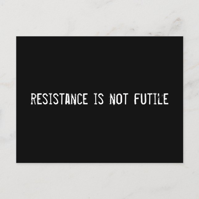 Carte Postale la résistance n'est pas futile (Devant)
