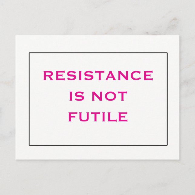 Carte Postale La résistance n'est pas futile rose blanc (Devant)