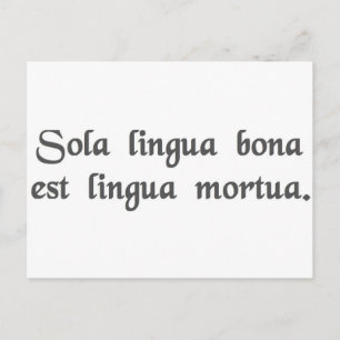 Carte Postale La seule bonne langue est une langue morte.