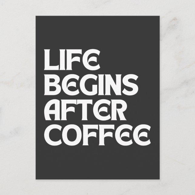 CARTE POSTALE LA VIE COMMENCE APRÈS LE CAFÉ (Devant)