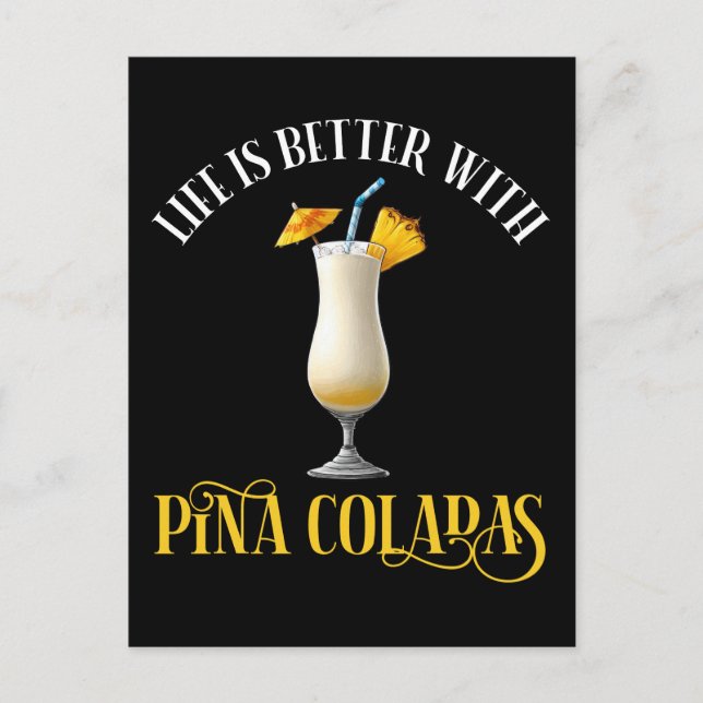 Carte Postale La vie est meilleure avec des Pina Coladas (Devant)
