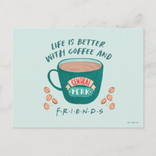 Carte Postale La vie est meilleure avec du café et des AMIS™