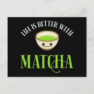 Carte Postale La vie est meilleure avec du Matcha