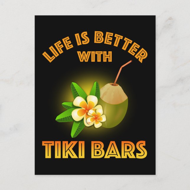 Carte Postale La Vie Est Meilleure Avec Les Bars Tiki (Devant)