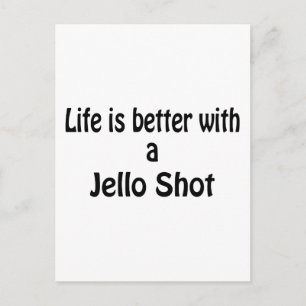 Carte Postale La Vie Est Meilleure Avec Un Jello Shot