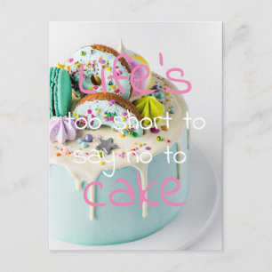 Carte Postale La vie est trop courte pour dire non au gâteau