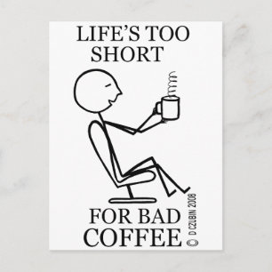 Carte Postale La vie est trop courte pour le mauvais café !