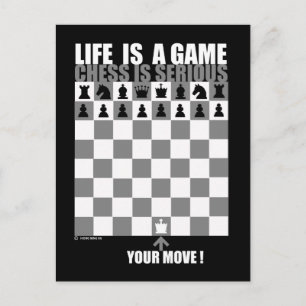 Carte Postale La vie est un jeu, les échecs sont sérieux