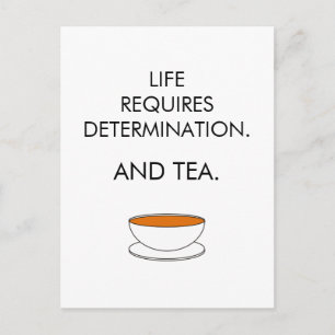 Carte Postale La vie exige de la détermination. Et du thé. Thé
