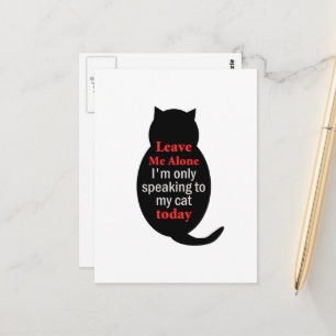 Carte Postale Laissez-moi tranquille Je ne parle qu'à mon chat a