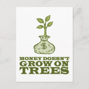 Carte Postale L'argent ne pousse pas sur les arbres