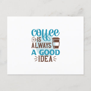 Carte Postale L'art du café Le café est toujours une bonne idée