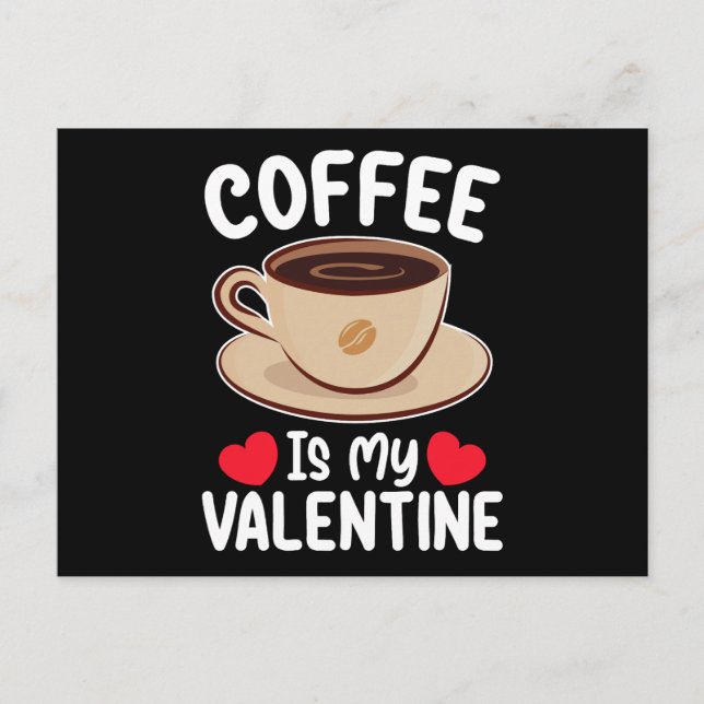 Carte Postale Le Café Est Ma Saint Valentin Drôle Caféine (Devant)