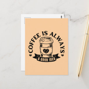 Carte Postale Le café est toujours une bonne idée