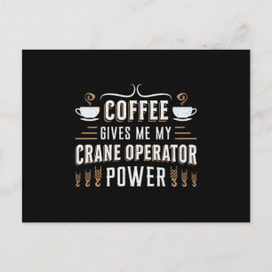 Carte Postale Le Café Me Donne Mon Opérateur De Grue Power Worke