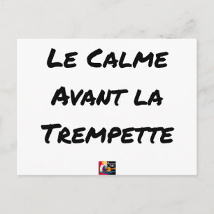 Carte Postale LE CALME AVANT LA TREMPETTE - Jeux de mots