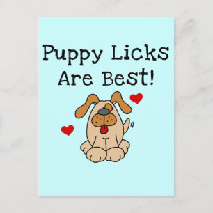 Carte Postale Le chiot Licks sont les meilleurs T-shirts et