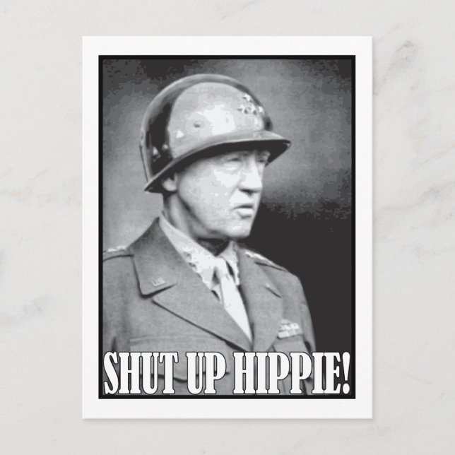Carte Postale Le général Patton dit Shut Up Hippie ! (Devant)