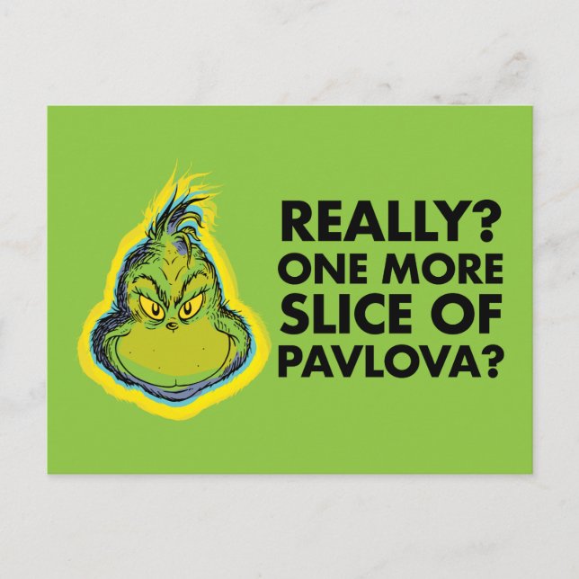 Carte Postale Le Grinch | Vraiment ? Une tranche de Pavlova de p (Devant)