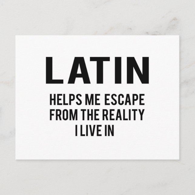 Carte Postale Le latin m'aide à échapper à la réalité dans laque (Devant)