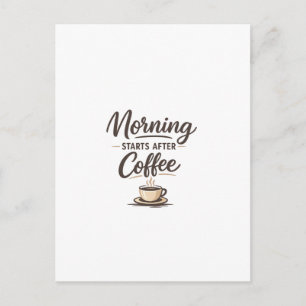 Carte Postale Le matin commence après le café - Café minimaliste