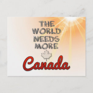 Carte Postale Le monde a besoin de plus de Canada
