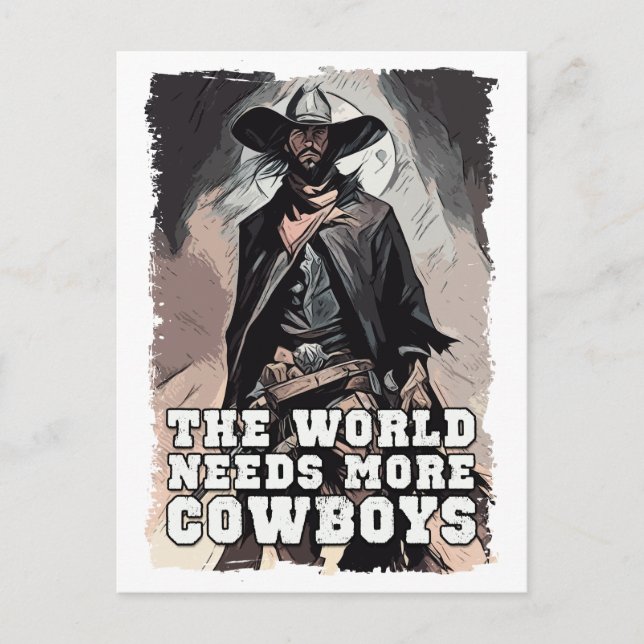 Carte Postale Le Monde A Besoin De Plus De Cowboys Occidentaux D (Devant)