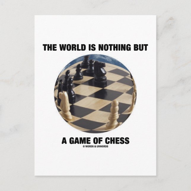 Carte Postale Le Monde N'Est Qu'Un Jeu D'Échecs (Devant)