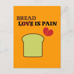 Carte Postale Le pain est une douleur