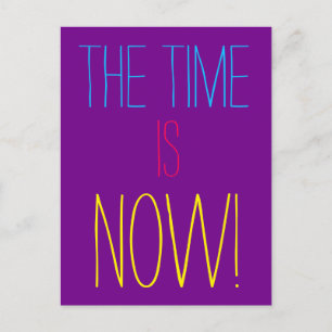 Carte Postale LE TEMPS EST MAINTENANT Citation Motivationnelle C