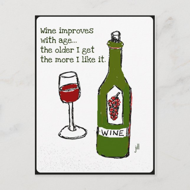CARTE POSTALE LE VIN S'AMÉLIORE AVEC L'ÂGE... (Devant)