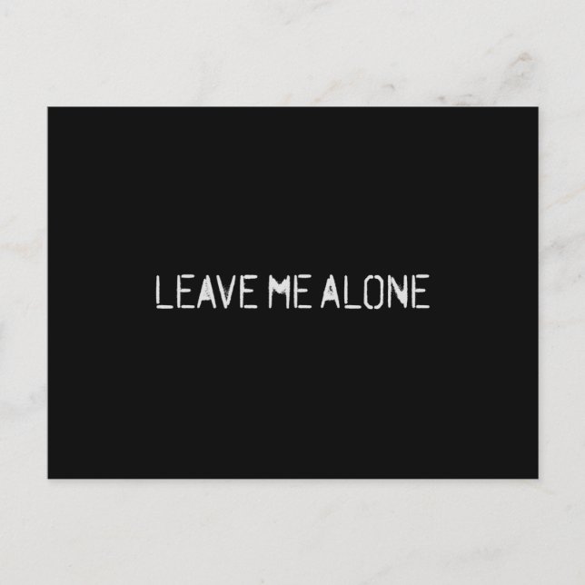 Carte Postale Leave Me Alone (Devant)