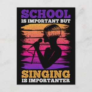 Carte Postale L'École Est Importante, Mais Chanter Est Important