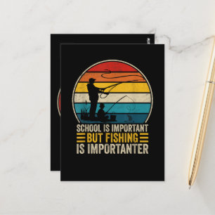 Carte Postale L'école est importante mais la pêche est encore pl